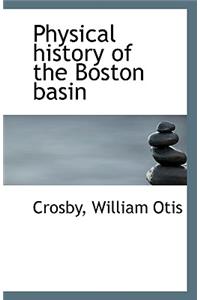 Physical History of the Boston Basin