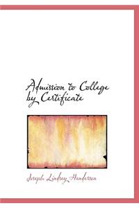 Admission to College by Certificate