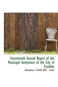 Seventeenth Annual Report of the Municipal Goverment of the City of Franklin