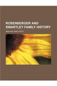 Rosenberger and Swartley Family History