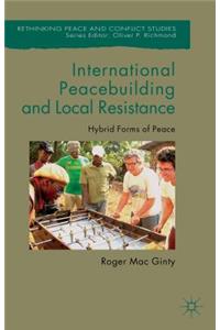 International Peacebuilding and Local Resistance