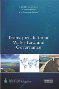 Trans-jurisdictional Water Law and Governance