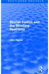 Realist Fiction and the Strolling Spectator (Routledge Revivals)