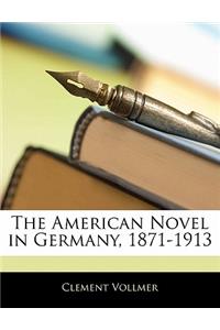 The American Novel in Germany, 1871-1913