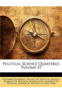 Political Science Quarterly, Volume 31