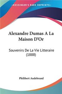 Alexandre Dumas A La Maison D'Or