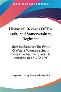 Historical Records Of The 40th, 2nd Somersetshire, Regiment