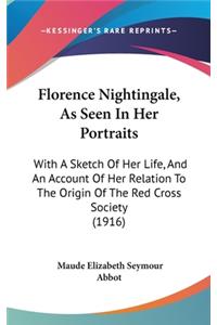 Florence Nightingale, as Seen in Her Portraits