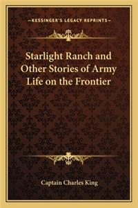 Starlight Ranch and Other Stories of Army Life on the Frontier