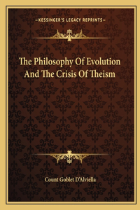 The Philosophy Of Evolution And The Crisis Of Theism