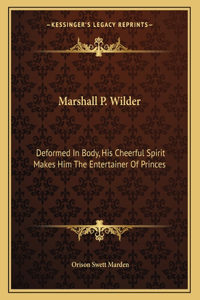 Marshall P. Wilder