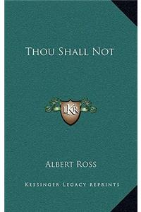 Thou Shall Not