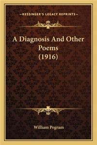 Diagnosis and Other Poems (1916) a Diagnosis and Other Poems (1916)