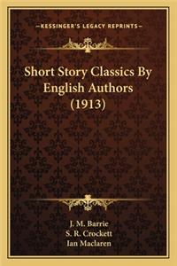 Short Story Classics By English Authors (1913)