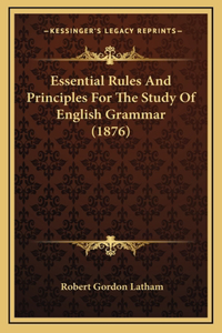 Essential Rules and Principles for the Study of English Grammar (1876)
