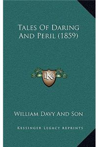 Tales of Daring and Peril (1859)