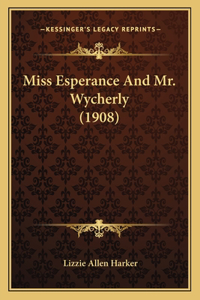 Miss Esperance and Mr. Wycherly (1908)