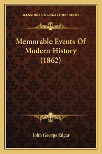 Memorable Events Of Modern History (1862)