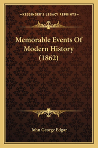 Memorable Events Of Modern History (1862)