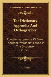 The Dictionary Appendix And Orthographer