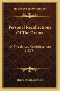 Personal Recollections Of The Drama
