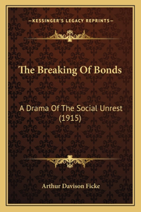 The Breaking Of Bonds