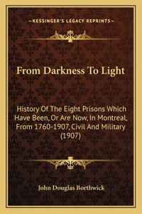 From Darkness To Light