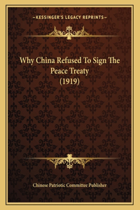 Why China Refused To Sign The Peace Treaty (1919)