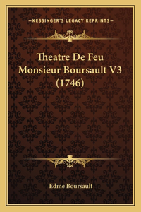 Theatre De Feu Monsieur Boursault V3 (1746)