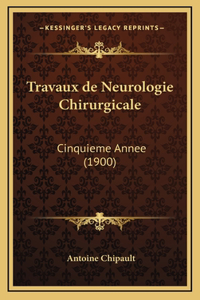 Travaux de Neurologie Chirurgicale