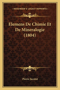 Elemens De Chimie Et De Mineralogie (1804)
