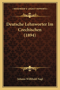 Deutsche Lehnworter Im Czechischen (1894)