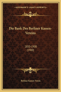 Bank Des Berliner Kassen-Vereins: 1850-1900 (1900)