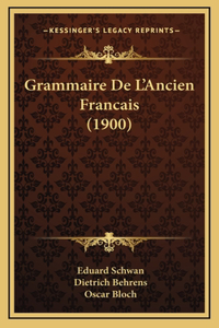 Grammaire De L'Ancien Francais (1900)