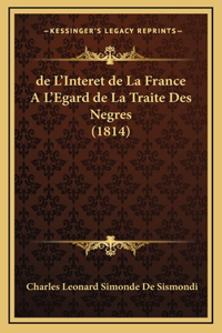 de L'Interet de La France A L'Egard de La Traite Des Negres (1814)