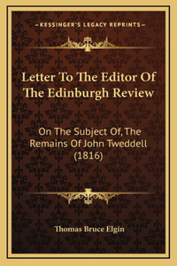 Letter To The Editor Of The Edinburgh Review