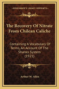 The Recovery Of Nitrate From Chilean Caliche