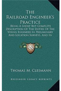 The Railroad Engineer's Practice