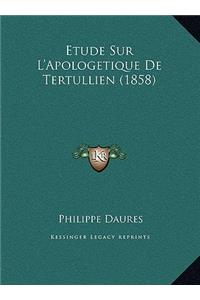 Etude Sur L'Apologetique De Tertullien (1858)