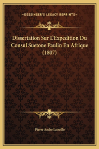 Dissertation Sur L'Expedition Du Consul Suetone Paulin En Afrique (1807)