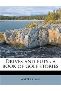 Drives and Puts