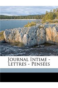 Journal Intime - Lettres - Pensees