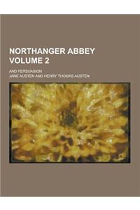 Northanger Abbey; And Persuasion Volume 2