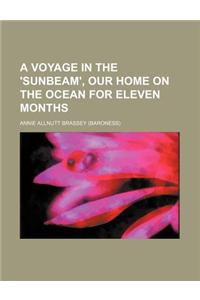 A Voyage in the 'Sunbeam', Our Home on the Ocean for Eleven Months