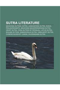 Sutra Literature: Mahayana Sutras, S Tra, Lankavatara Sutra, Svaha, Prajnaparamita, Mahayana Mahaparinirvana Sutra, Heart Sutra