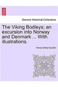 Viking Bodleys; An Excursion Into Norway and Denmark ... with Illustrations.