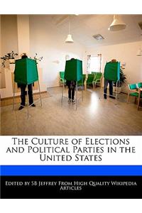 The Culture of Elections and Political Parties in the United States