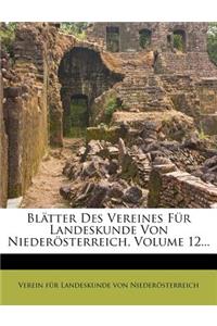 Blätter Des Vereines Für Landeskunde Von Niederösterreich, Volume 12...