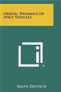Orbital Dynamics Of Space Vehicles