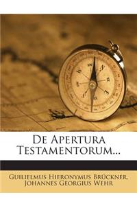 de Apertura Testamentorum...